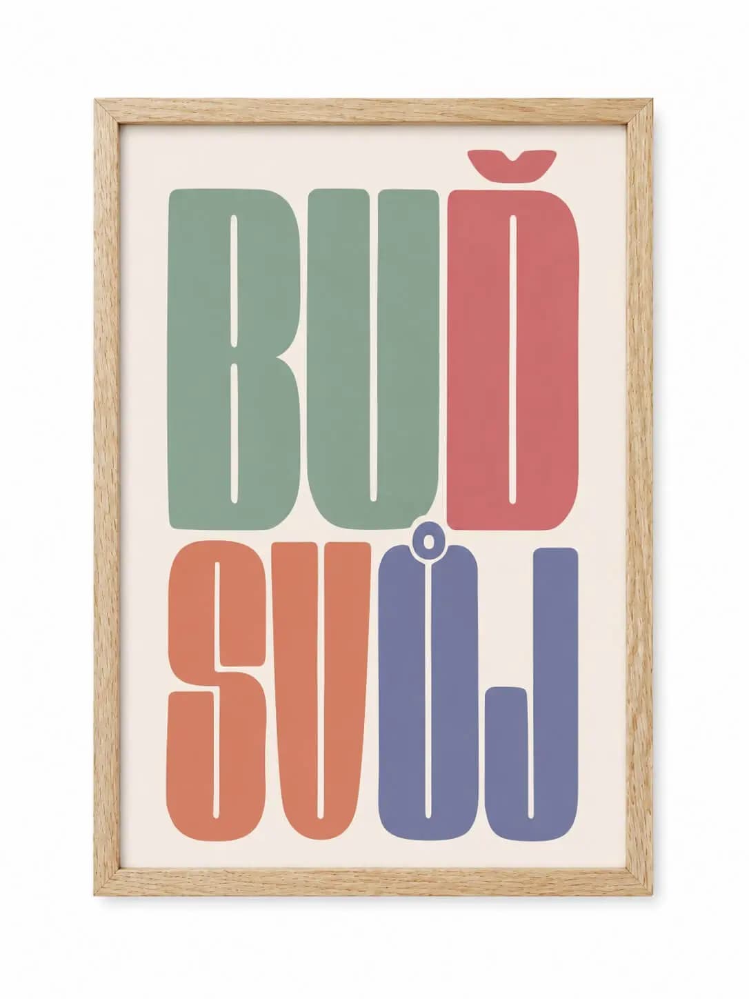 BUĎ SVŮJ typography art print in a wooden frame, A3 size